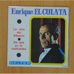 ENRIQUE EL CULATA - LA NIÑA DEL ALBAICIN / DE QUE YO TE MALTRATABA - SINGLE