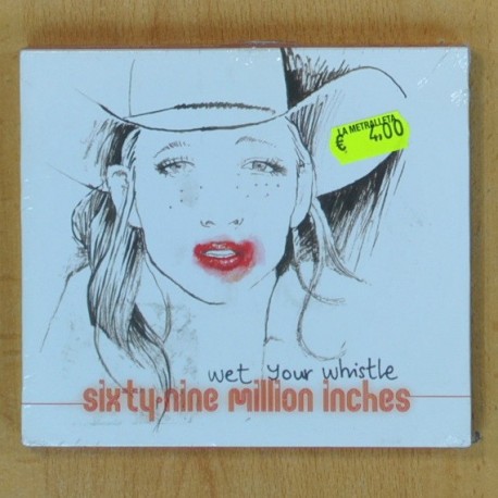 SIXTY NINE MILLION INCHES - WET YOUR WHISTLE - CD