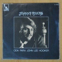 JOHNNY RIVERS - ODA PARA JOHN LEE HOOKER - SINGLE