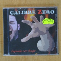 CALIBRE ZERO - JUGANDO CON FUEGO - CD