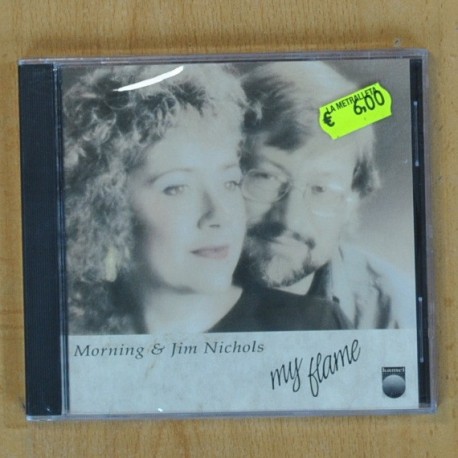 MORNING & JIM NICHOLS - MY FLAME - CD