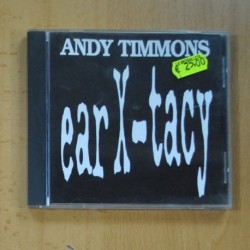 ANDY TIMMONS - EARX TACY - CD