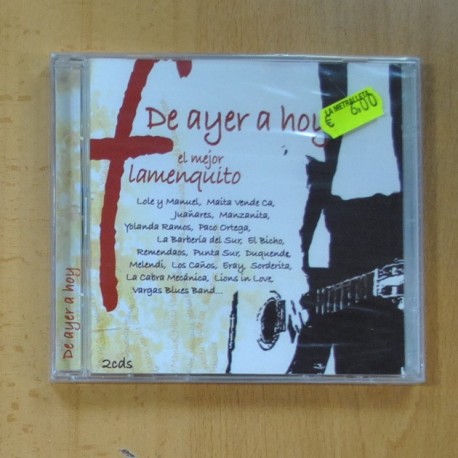 VARIOS - DE AYER A HOY EL MEJOR FLAMENQUITO - 2 CD