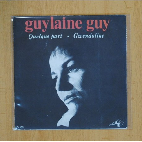 GUYLAINE GUY - QUELQUE PART / GWENDOLINE - SINGLE