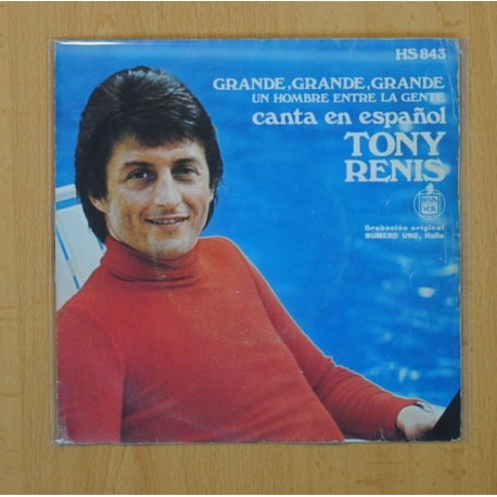TONY RENIS - GRANDE, GRANDE, GRANDE / UN HOMBRE ENTRE LA GENTE - SINGLE