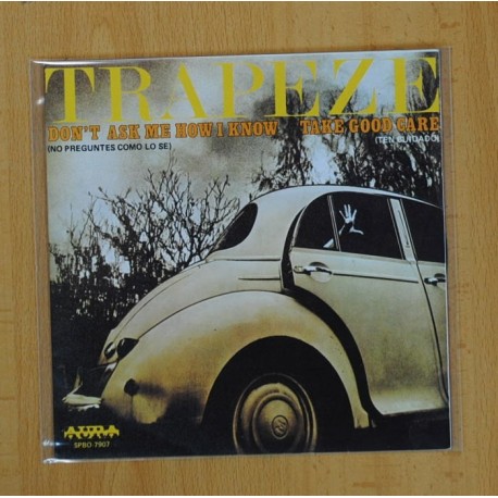 TRAPEZE - DONÂ´T ASK ME HOW Y KNOW / TAKE GOOD CARE - SINGLE