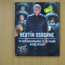 BERTIN OSBORNE - YO DEBI ENAMORARME DE TU MADRE DESDE MEXICO - CD/DVD