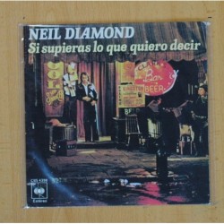 NEIL DIAMOND - SI SUPIERAS LO QUE QUIERO DECIR / VIDA CALLEJERA - SINGLE