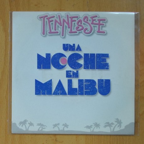 TENNESSEE - UNA NOCHE EN MALIBU / TU CHICA IDEAL - SINGLE