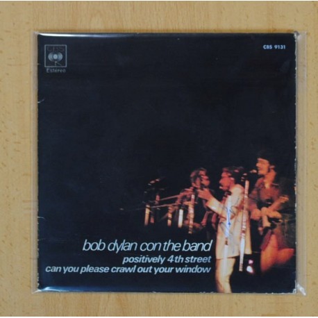 BOB DYLAN CON THE BAND - POSITIVELY 4TH STREET / CAN YOU PLEASE CRAWL OUT YOUR WINDOW - SINGLE