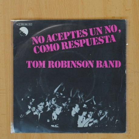 TOM ROBINSON BAND - NO ACEPTES UN NO COMO RESPUESTA - SINGLE