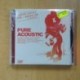 VARIOS - PURE ACOUSTIC - 2 CD + DVD