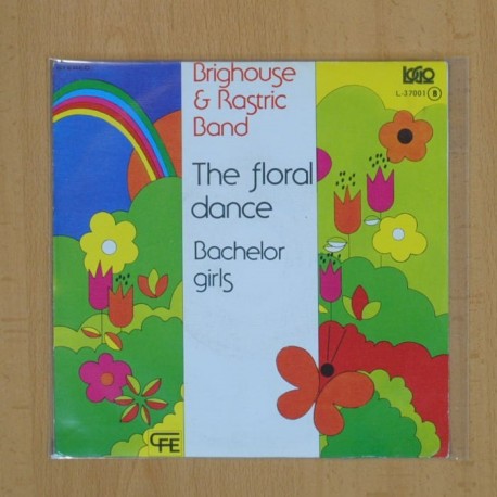 BRIGHOUSE & RASTRIC BAND - THE FLORAL DANCE / BACHELOR GIRLS - SINGLE
