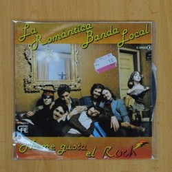 LA ROMANTICA BANDA LOCAL - NO ME GUSTA EL ROCK / SI ESTUVIERAS AQUI - SINGLE