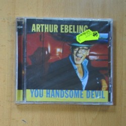 ARTHUR EBELING - YOU HANDSOME DEVIL - CD