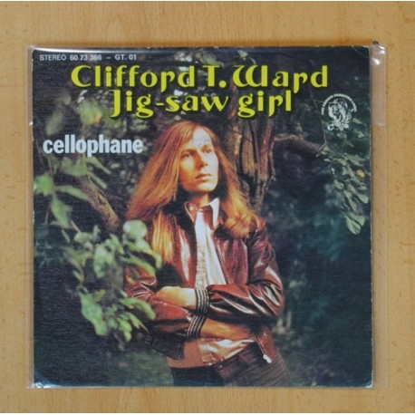 CLIFFORD T. WARD - JIG-SAW GIRL / CELLOPHANE - SINGLE