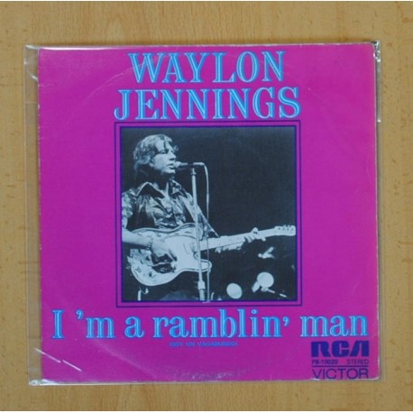 WAYLON JENNINGS - IÂ´M A RAMBLIN MAN / GOT A LOT GOING FOR ME - SINGLE