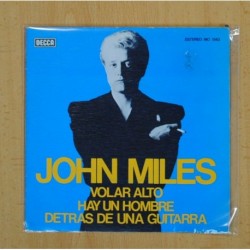 JOHN MILES - VOLAR ALTO / HAY UN HOMBRE DETRAS DE UNA GUITARRA - SINGLE