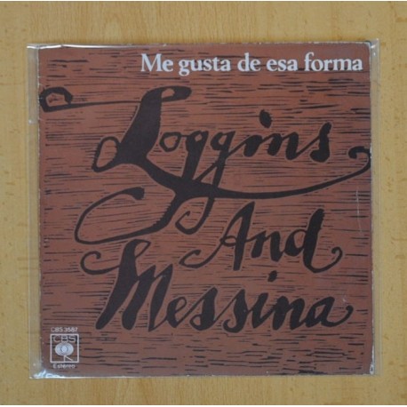 LOGGINS AND MESSINA - ME GUSTA DE ESA FORMA / OJOS AIRADOS - SINGLE