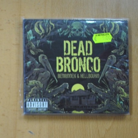 BEDRIDDEN & HELLBOUND - DEAD BRONCO - CD
