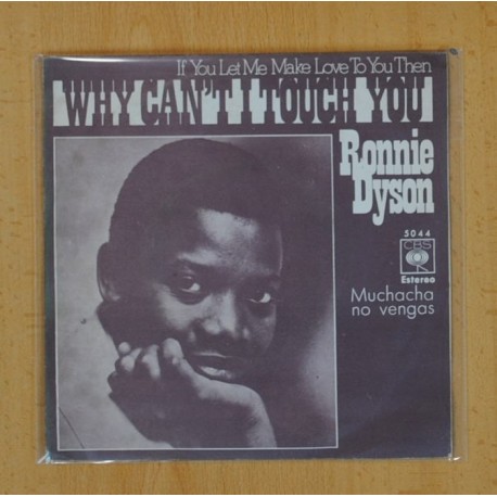 RONNIE DYSON - IF YOU LET ME MAKE LOVE TO YOU THEN / WHY CANÂ´T I TOUCH YOU - SINGLE