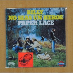 PAPER LACE - BILLY, NO SEAS UN HEROE / CELIA - SINGLE