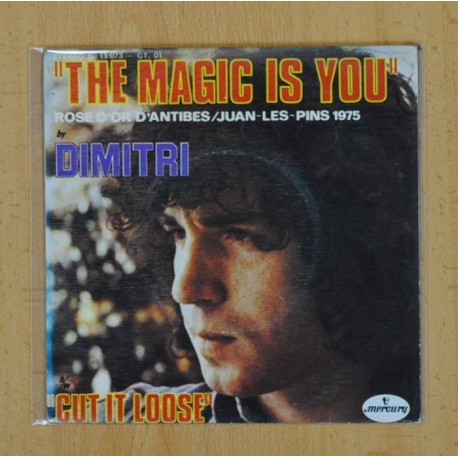 DIMITRI - THE MAGIC IS YOU / CUT IT LOOSE - SINGLE