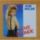 KIM WILDE - LOVE BLONDE / CAN YOU HEAR IT - SINGLE