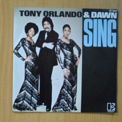 TONY ORLANDO & DAWN - SING / SWEET ON CANDY - SINGLE