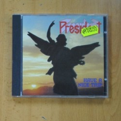 PRESIDENT - HAVE A NICE TRIP - CD