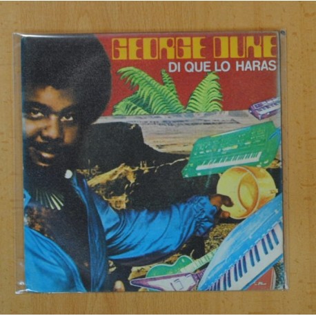GEORGE DUKE - DI QUE LO HARAS / I AM FOR REAL (MAY THE FUNK BE WITH YOU) - SINGLE