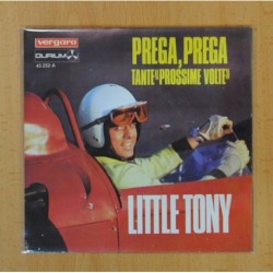 LITTLE TONY - PREGA, PREGA / TANTE (PROSSIME VOLTE) - SINGLE