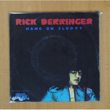 RICK DERRINGER - HANG ON SLOOPY / SKYSCRAPER BLUES - SINGLE