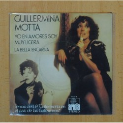 GUILLERMINA MOTTA - YO EN AMORES SOY MUY LIGERA / LA BELLA ENCARNA - SINGLE