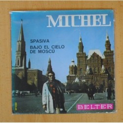 MICHEL - SPASIVA / BAJO EL CIELO DE MOSCU - SINGLE