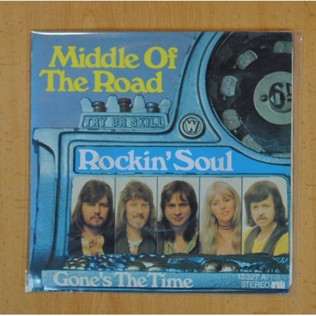 MIDDLE OF THE ROAD - ROCKINÂ´ SOUL / GONEÂ´S THE TIME - SINGLE