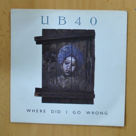 UB40 - WHRE DID I GO WRONG - SINGLE