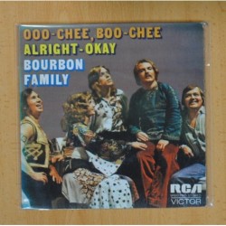 BOURBON FAMILY - OOO-CHEE, BOO-CHEE / ALRIGHT-OKAY - SINGLE