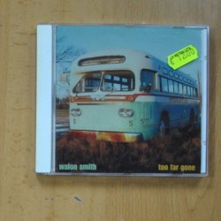 WALON SMITH - TOO FAR GONE - CD