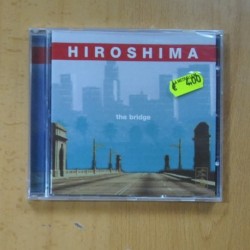 HIROSHIMA - THE BRIDGE - CD
