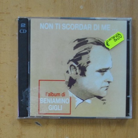 BENIAMINO GIGLI - NON TI SCORDAR DI ME - 2 CD