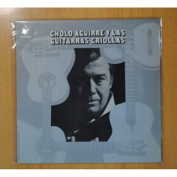 CHOLO AGUIRRE - CHOLO AGUIRRE Y LAS GUITARRAS CRIOLLAS - LP
