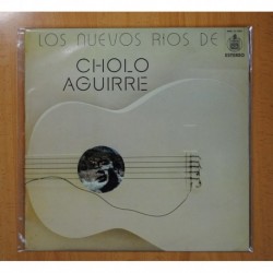 CHOLO AGUIRRE - LOS NUEVOS RIOS DE CHOLO AGUIRRE - LP