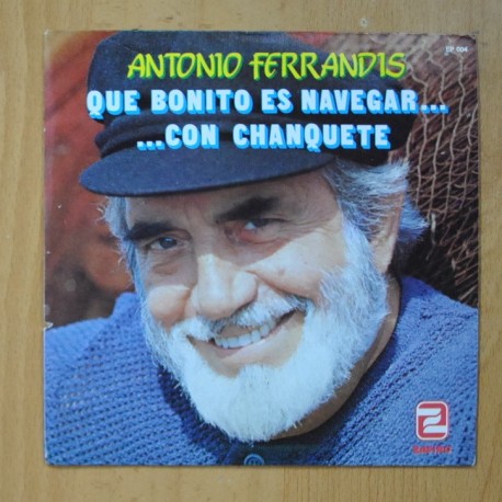 ANTONIO FERRANDIS - QUE BONITO ES NAVEGAR CON CHANQUETE + 3 - EP