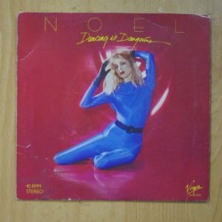NOEL - DANCING IS DANGEROUS / THE NIGHT THEY INVENTED LOVE - SINGLE