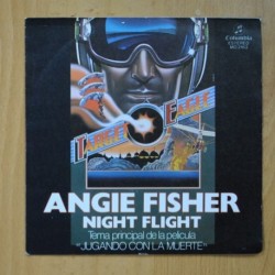 ANGIE FISHER - NIGHT FLIGHT (B.S.O. JUGANDO CON LA MUERTE ) / WITHOUT YOU NEAR ME - SINGLE