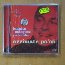 JUANITO MARQUEZ Y SU COMBO - ARRIMATE PA` CA