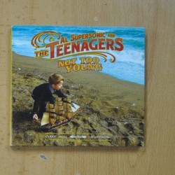 AL SUPERSONIC AND THE TEENAGERS - NOT TOO YOUNG - CD