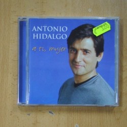 ANTONIO HIDALGO - A TI MUJER - CD