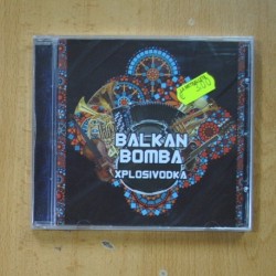 BALKAN BOMBA - XPLOSIVODKA - CD